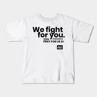 We Fight For You. Pray For Us. (Fight Against COVID-19) Kids T-Shirt